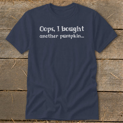 Navy t-shirt with white text "Oops, I bought another pumpkin...".