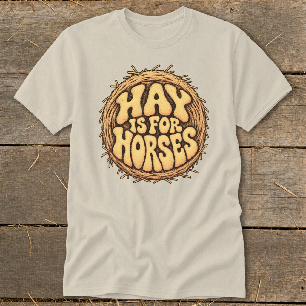Hay Is For Horses Round Bale Classic Tee