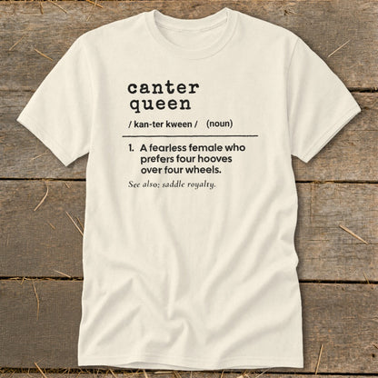 Cream t-shirt with "canter queen" definition: a fearless female who prefers four hooves over four wheels.