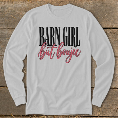 Barn Girl but Boujee Long Sleeve Tee