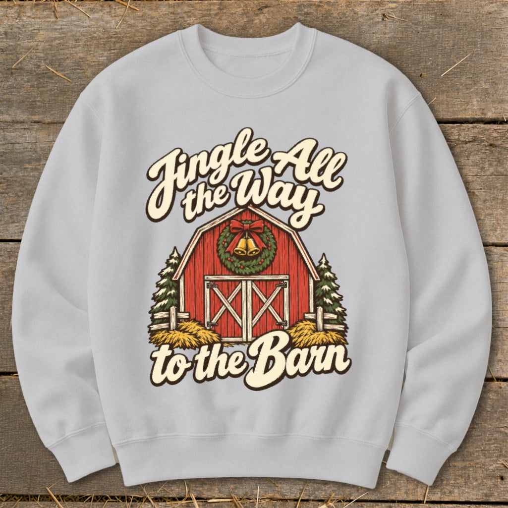 Light gray sweatshirt with a festive barn graphic and text "Jingle All the Way to the Barn".