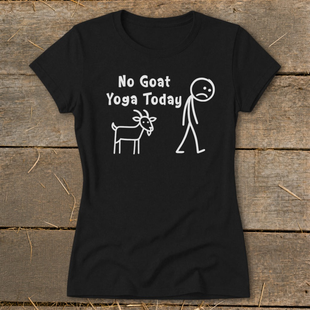Black t-shirt with white text "No Goat Yoga Today" and cartoon stick figure and goat.