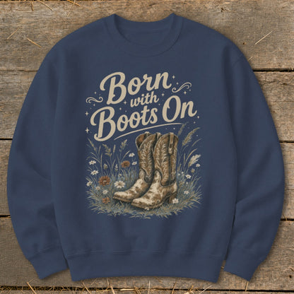 Navy sweatshirt with "Born with Boots On" text and cowboy boots illustration.