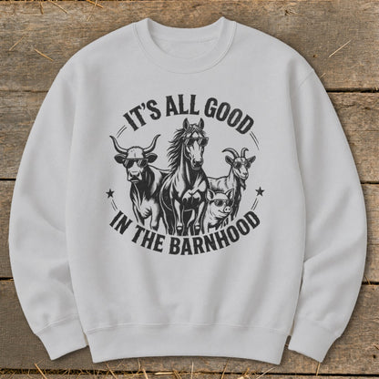 White sweatshirt with illustration of farm animals wearing sunglasses and text "IT'S ALL GOOD IN THE BARNHOOD".