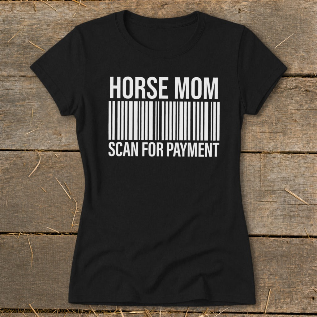 Black t-shirt with white text "HORSE MOM" above a barcode and "SCAN FOR PAYMENT".