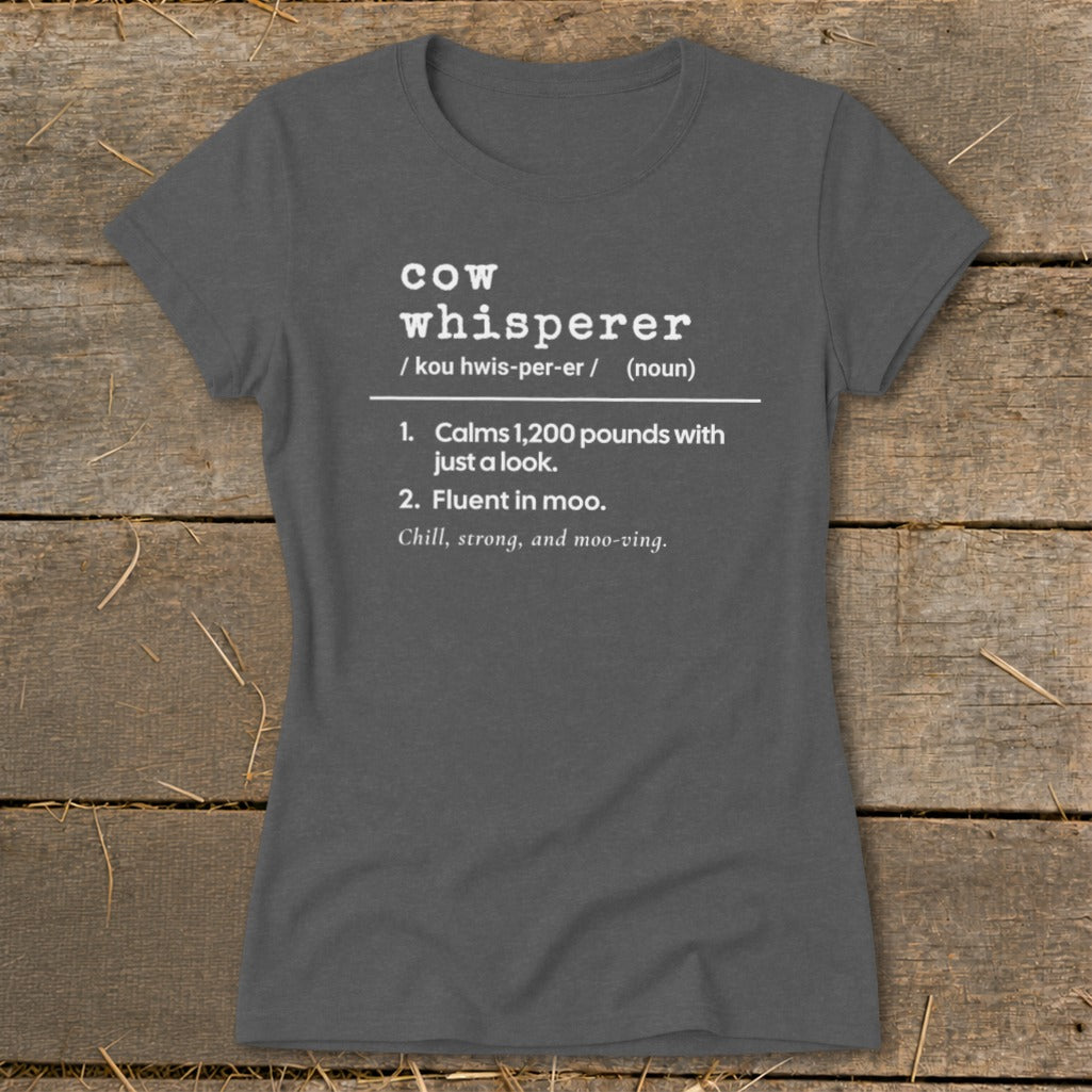 Gray t-shirt with "Cow Whisperer" definition and humorous descriptions.
