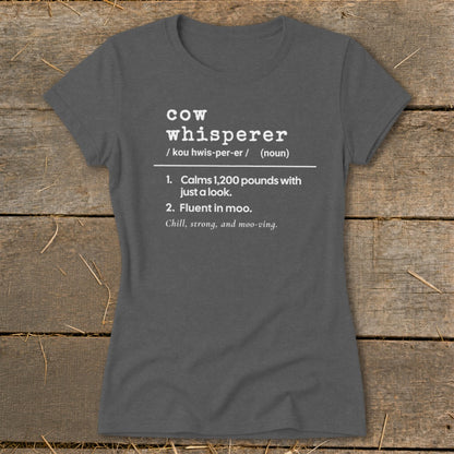 Gray t-shirt with "Cow Whisperer" definition and humorous descriptions.