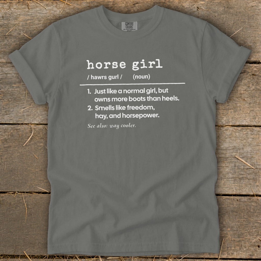 Grey t-shirt with "horse girl" definition: owns boots, smells like freedom, hay, horsepower.