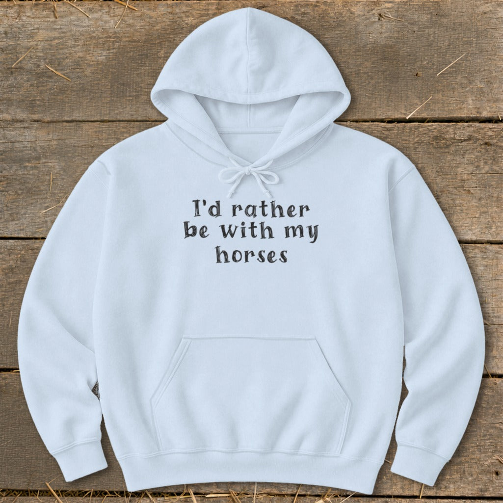Light blue hoodie with "I'd rather be with my horses" text.