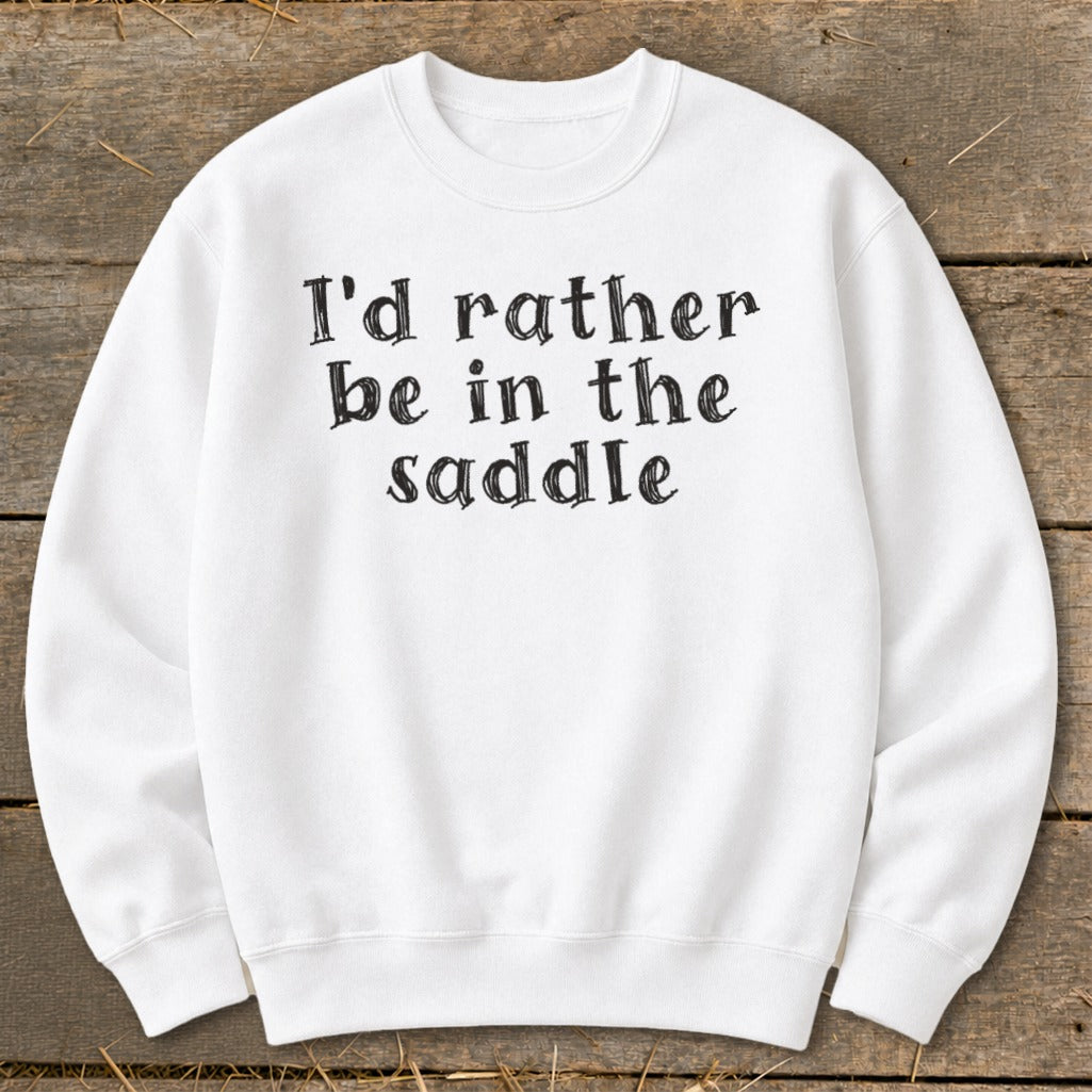 White sweatshirt with "I'd rather be in the saddle" text.