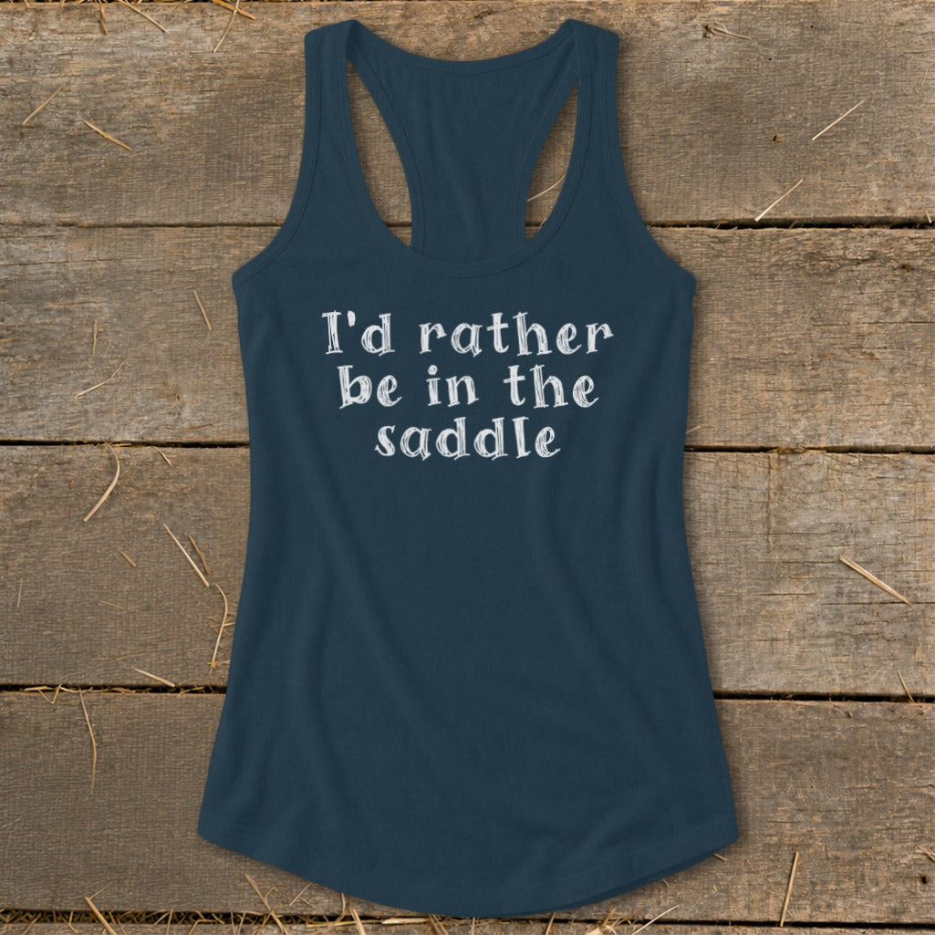 Dark blue racerback tank top with white text reading "I'd rather be in the saddle".