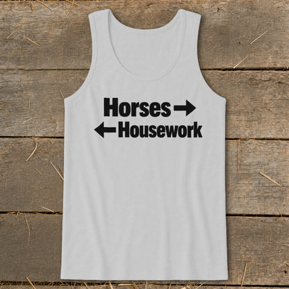 Light gray tank top featuring black text that reads Horses with a right arrow and Housework with a left arrow.