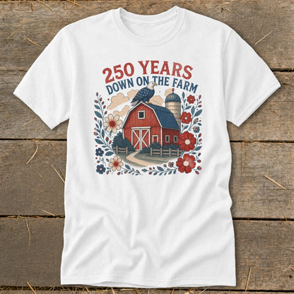 White t-shirt with "250 Years Down on the Farm" text and farm graphic.