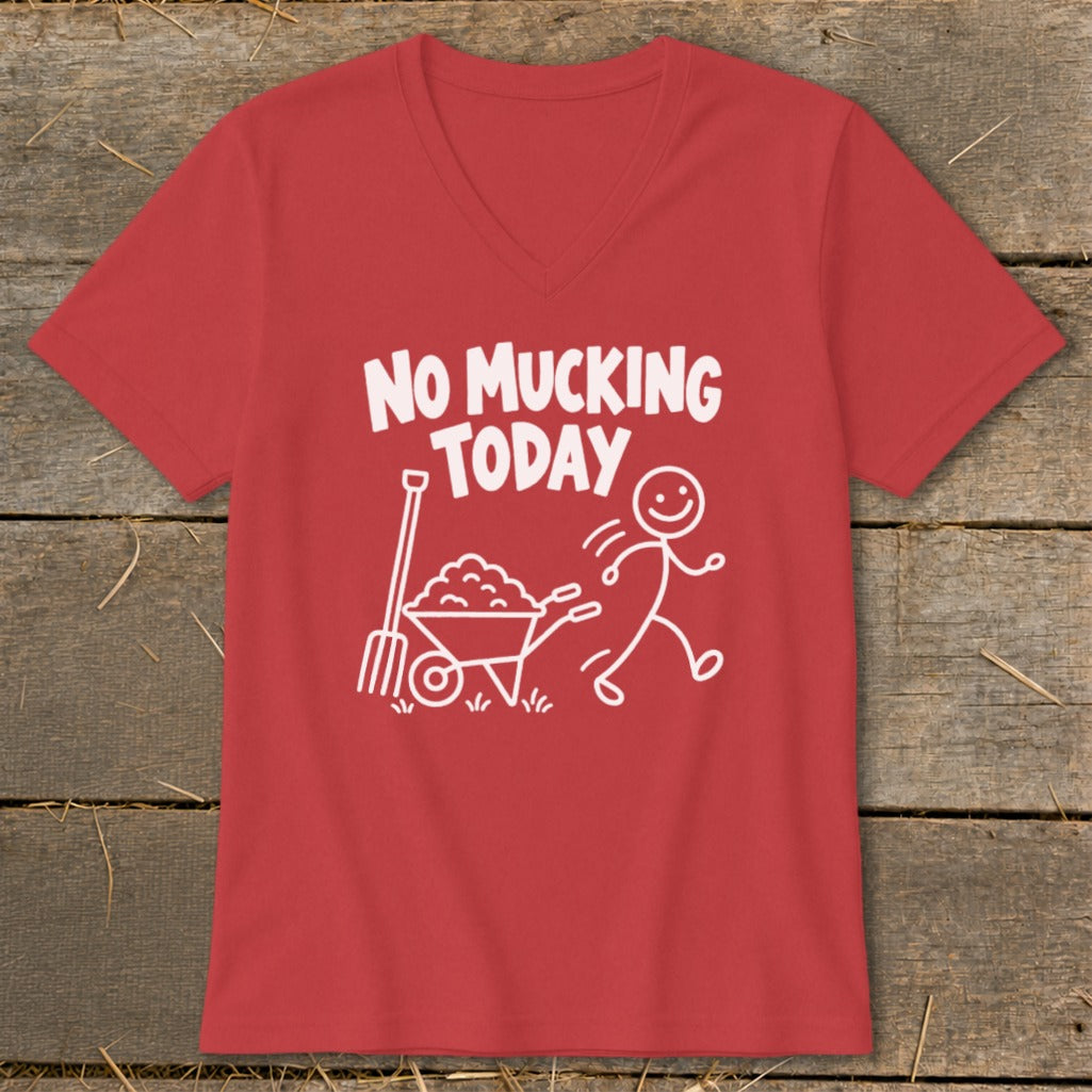 Red t-shirt with "NO MUCKING TODAY" and a stick figure with a wheelbarrow.