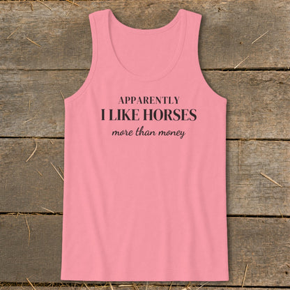 Pink tank top with black text "Apparently I Like Horses More Than Money".