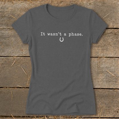 It Wasn't a Phase Horseshoe Ladies Tee