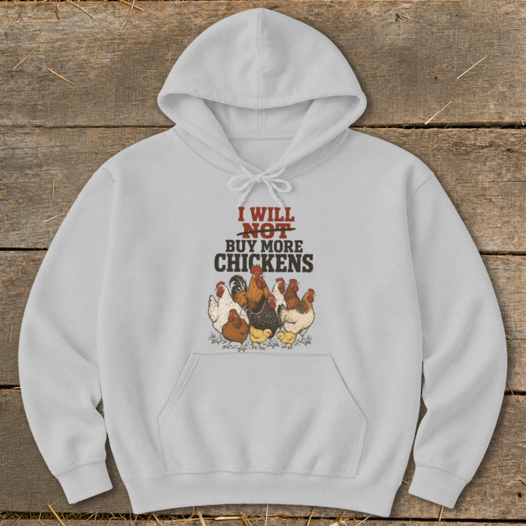 Gray hoodie with "I will not buy more chickens" text and chicken illustration.