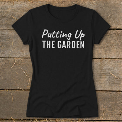 Putting Up the Garden Ladies Tee