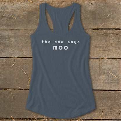 Grey racerback tank top with white text "the cow says moo"