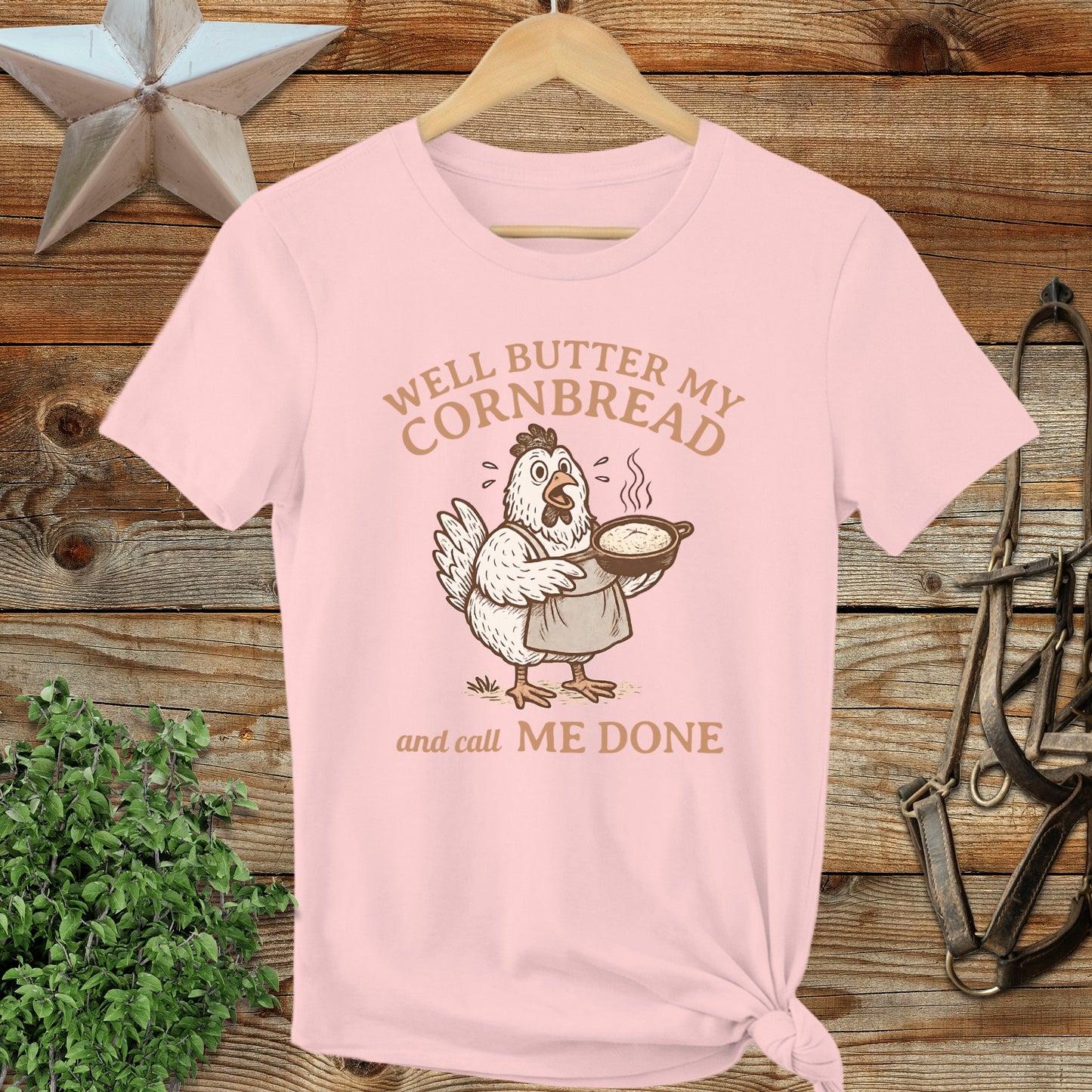 Well Butter My Cornbread and Call Me Done Shirt