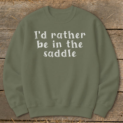 Olive green sweatshirt with white text reading "I'd rather be in the saddle".