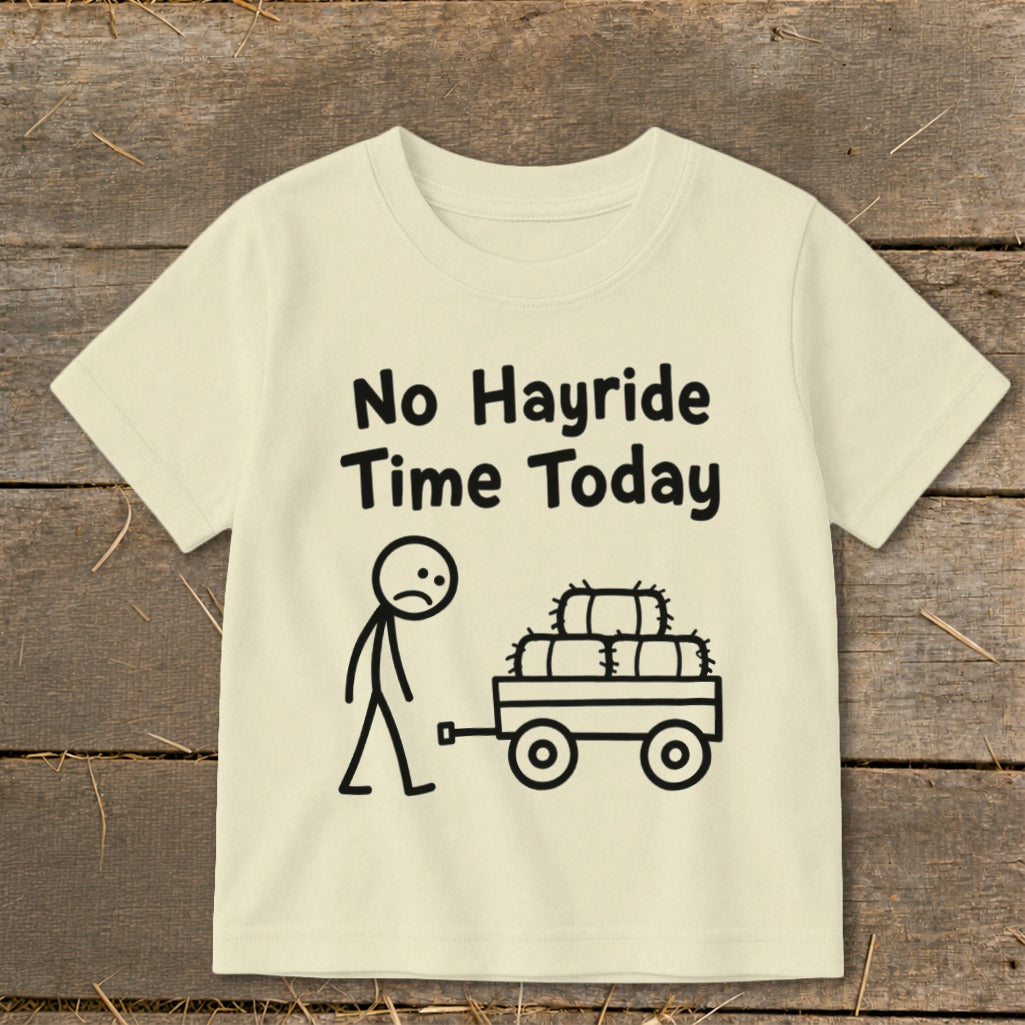 No Hayride Time Today Toddler Tee