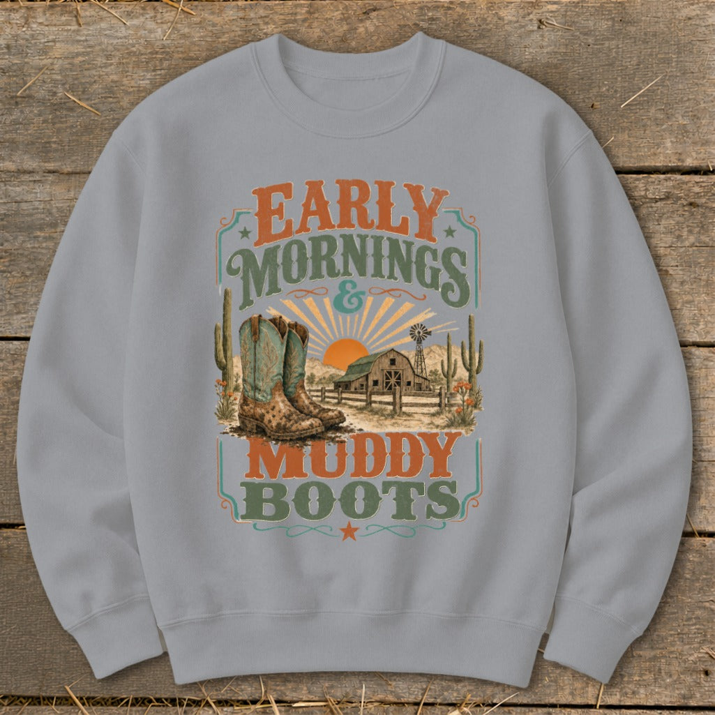 Gray sweatshirt with "Early Mornings & Muddy Boots" text and country scene.