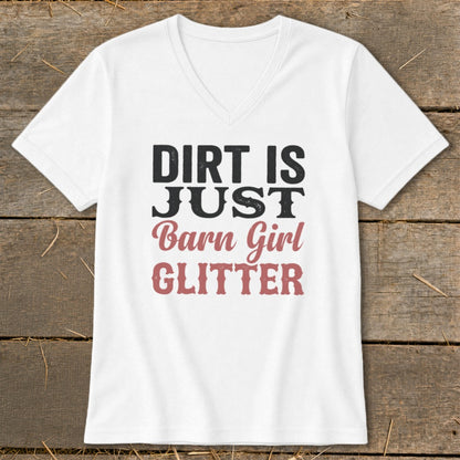 White v-neck t-shirt with "Dirt is Just Barn Girl Glitter" text.
