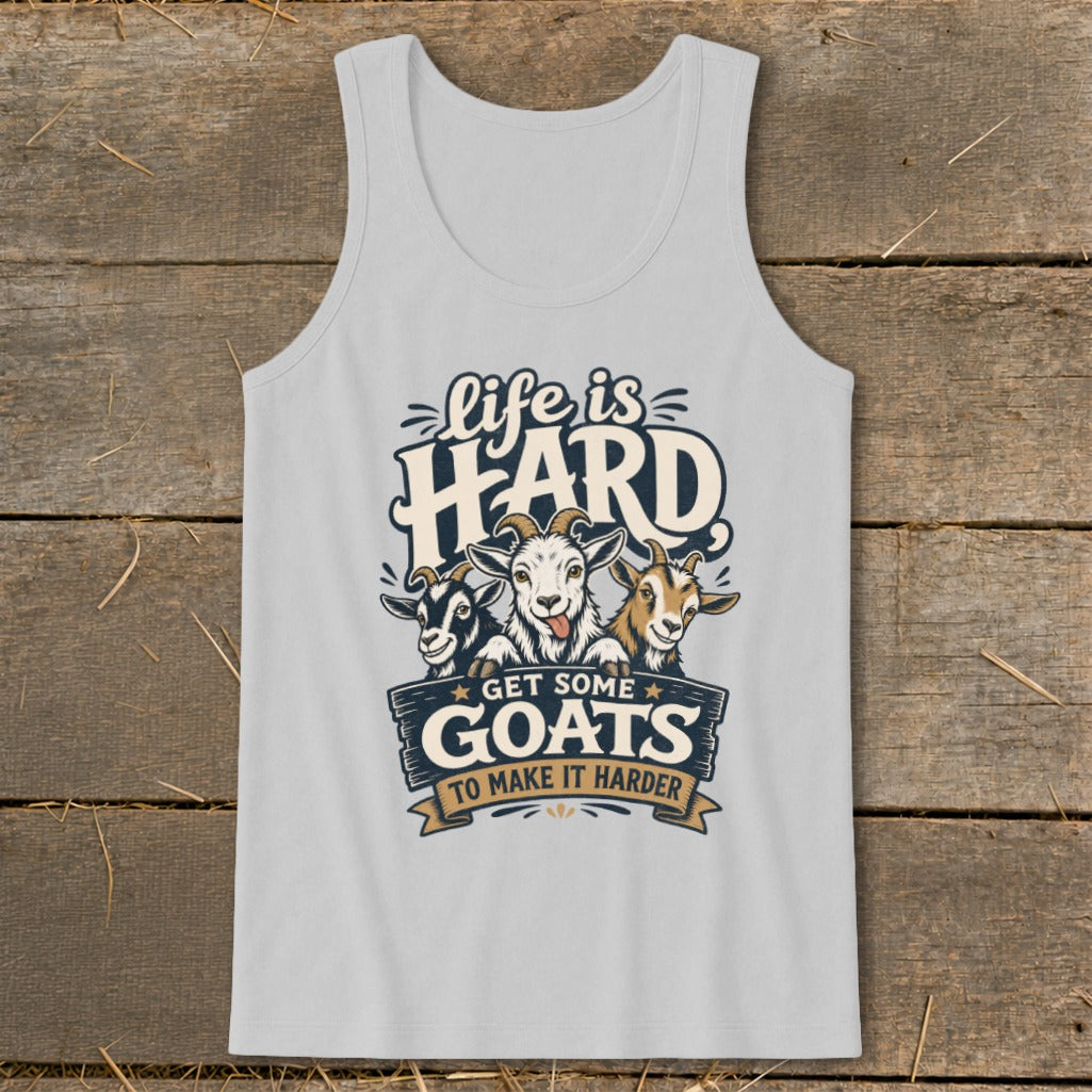 Light grey tank top with three goats and text "Life is Hard Get Some Goats To Make It Harder".