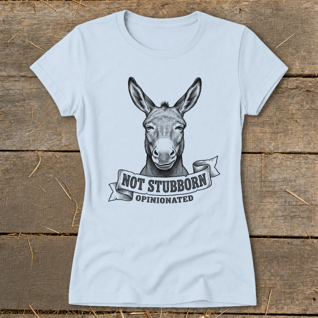 Light blue t-shirt with a donkey graphic and text "Not Stubborn Opinionated".