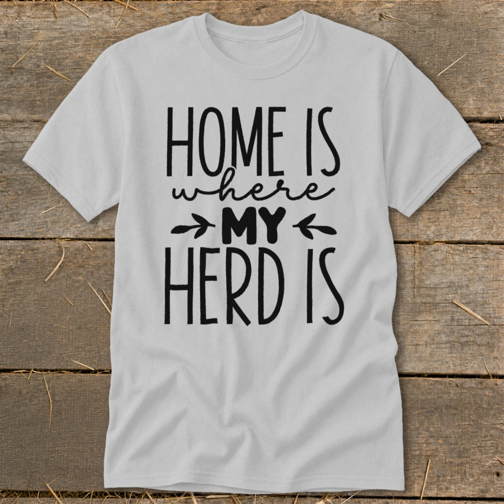 White t-shirt with black text reading "HOME IS where MY HERD IS".