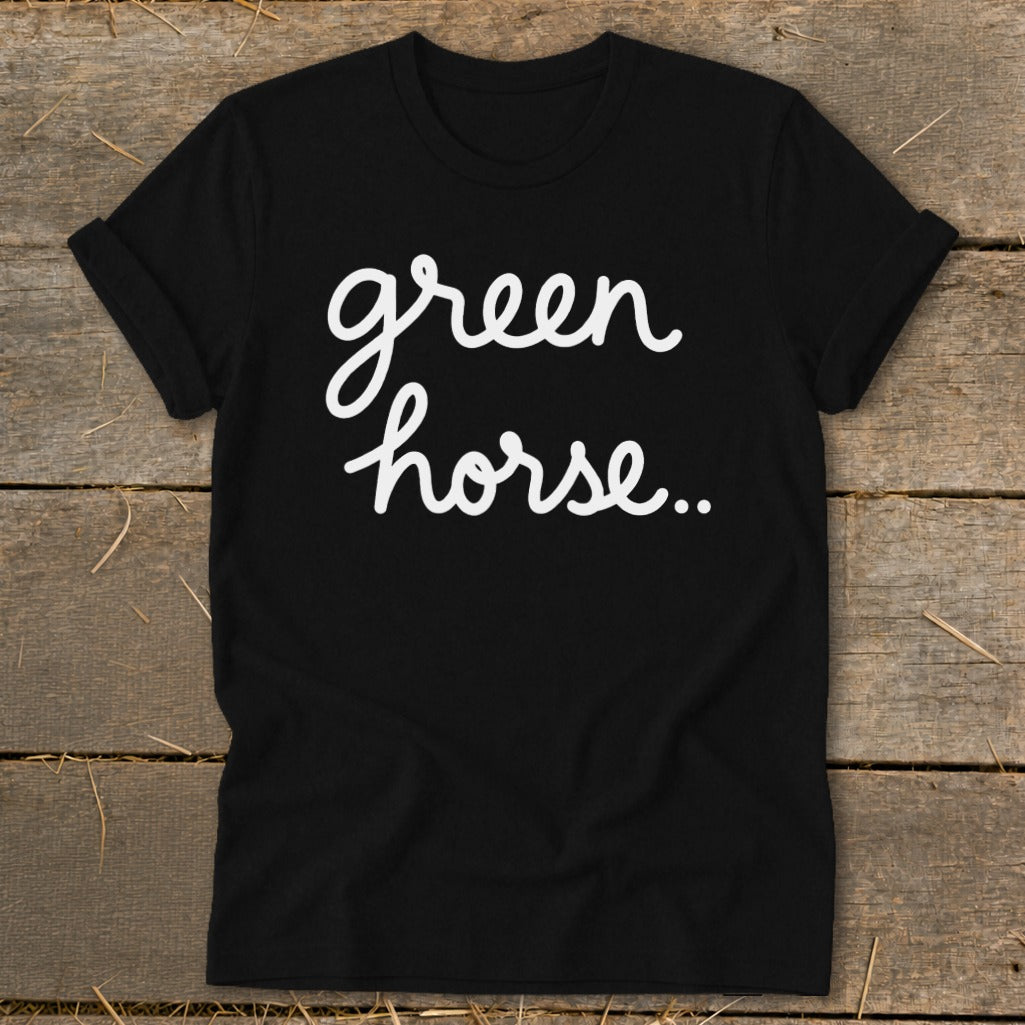 Black t-shirt with white cursive text "green horse..."