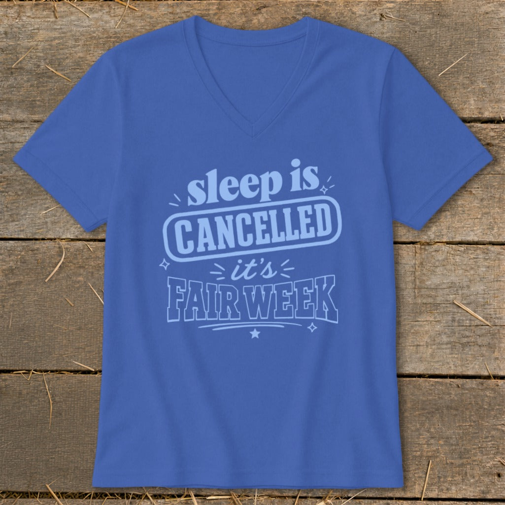 Blue v-neck t-shirt with text "sleep is CANCELLED it's FAIR WEEK".
