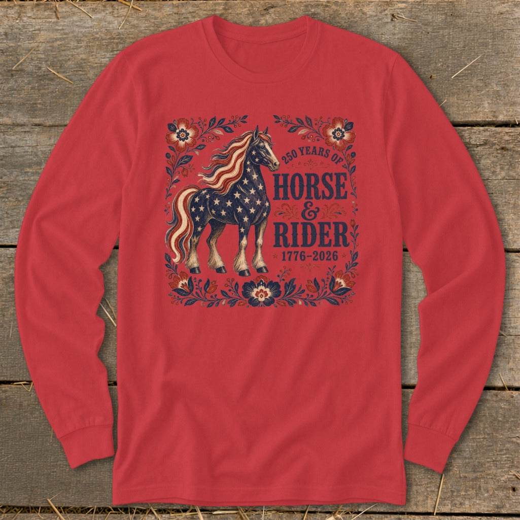 Red long sleeve shirt with patriotic horse and text "250 Years of Horse & Rider 1776-2026".