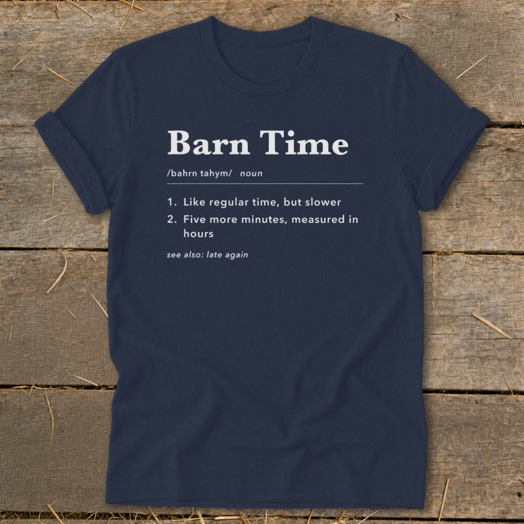 Navy t-shirt with "Barn Time" definition: slower time, five minutes measured in hours.