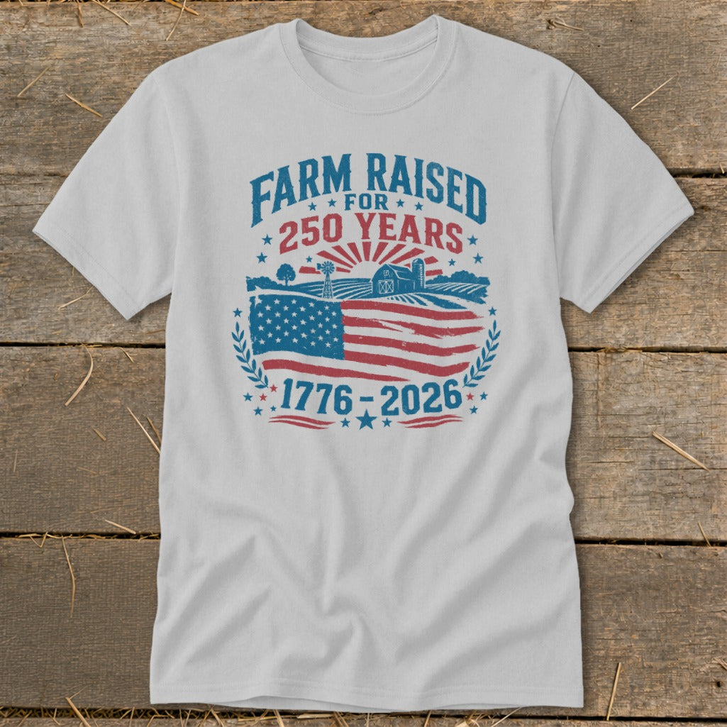 White t-shirt with "Farm Raised for 250 Years" and American flag graphic.