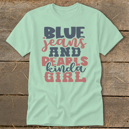Light blue t-shirt with "BLUE jeans AND PEARLS kinda GIRL" text design.