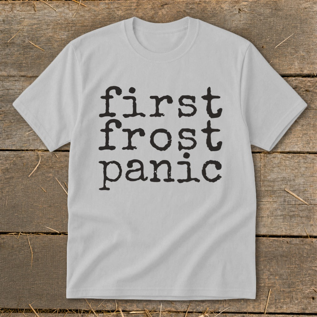 Light grey t-shirt with black text reading "first frost panic".