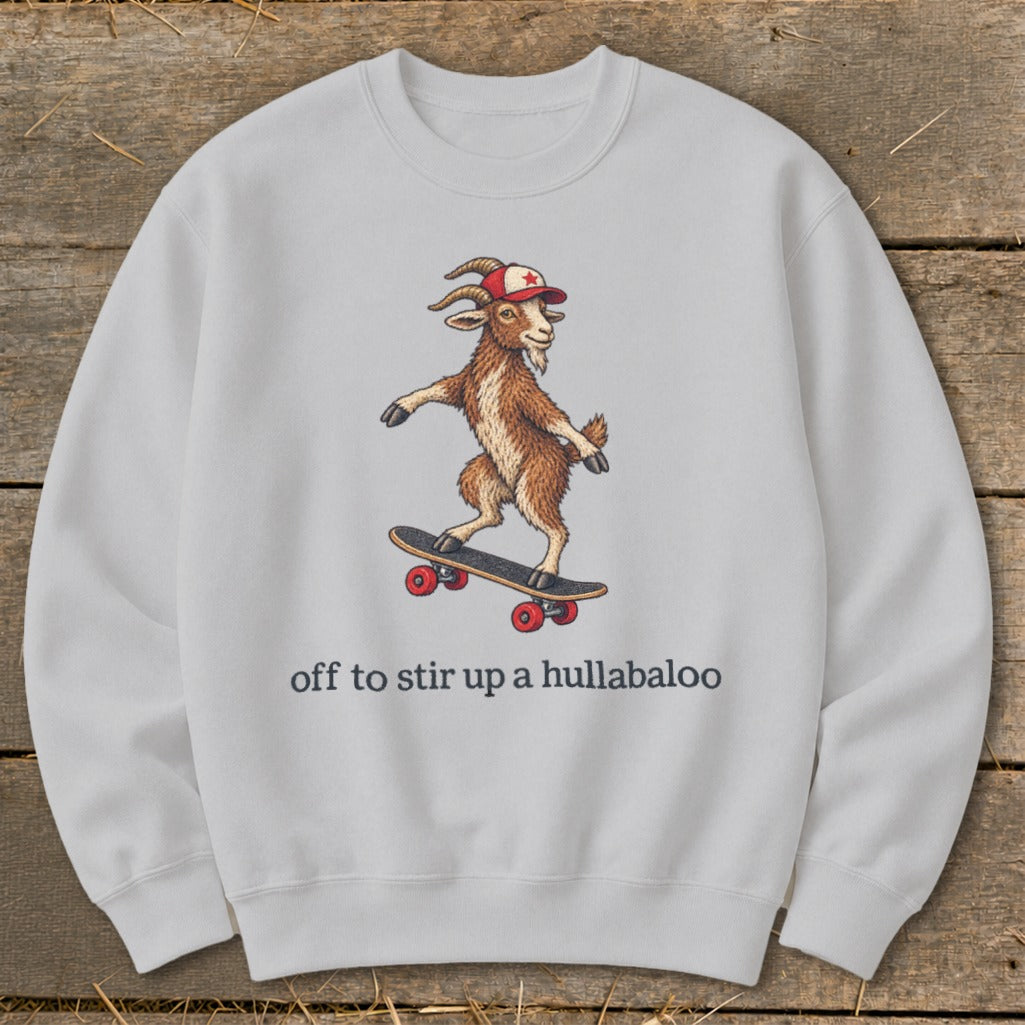 Off To Stir Up a Hullabaloo Sweatshirt