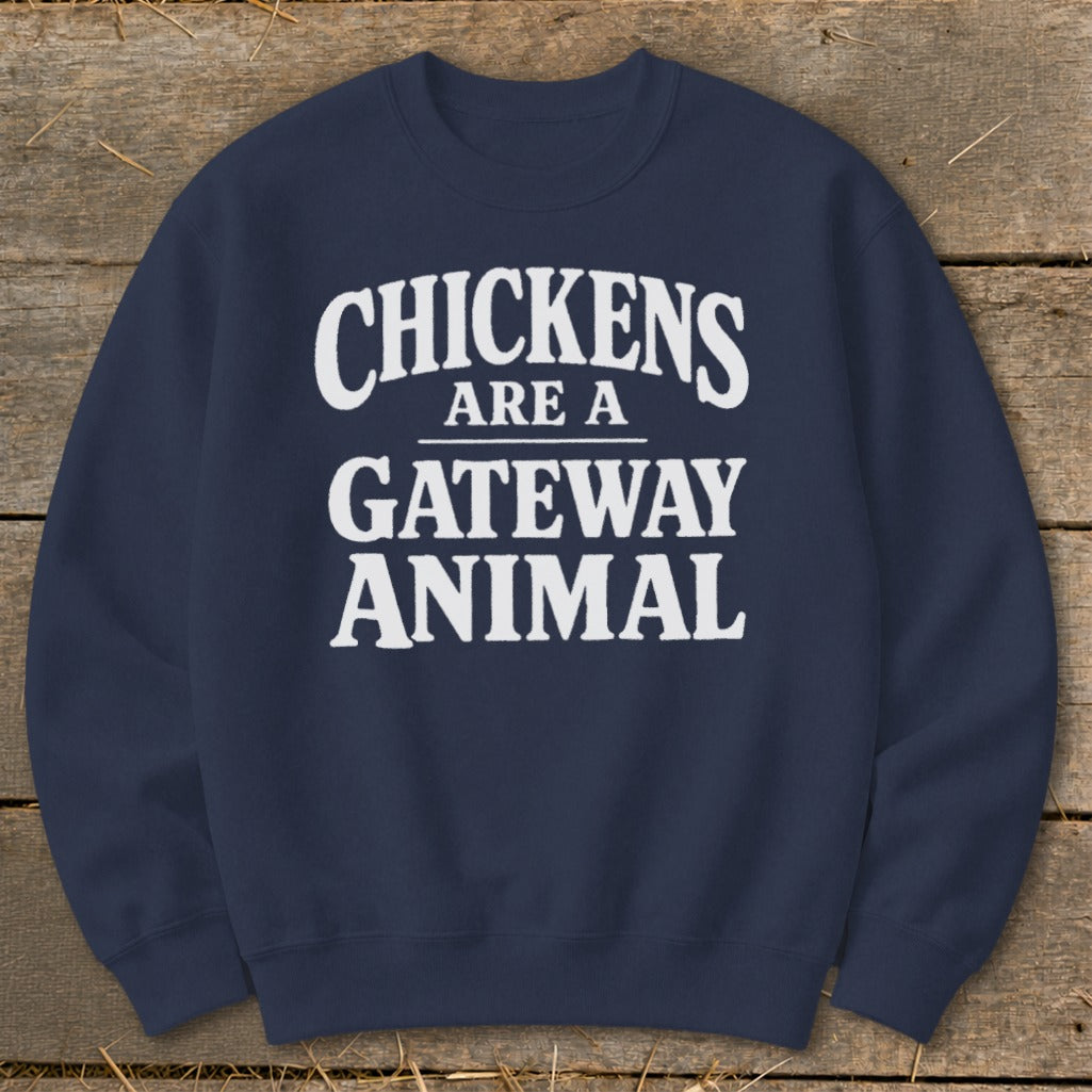 Navy sweatshirt with white text reading "CHICKENS ARE A GATEWAY ANIMAL".