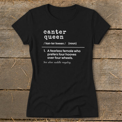 Black t-shirt with "canter queen" definition: "A fearless female who prefers four hooves over four wheels."