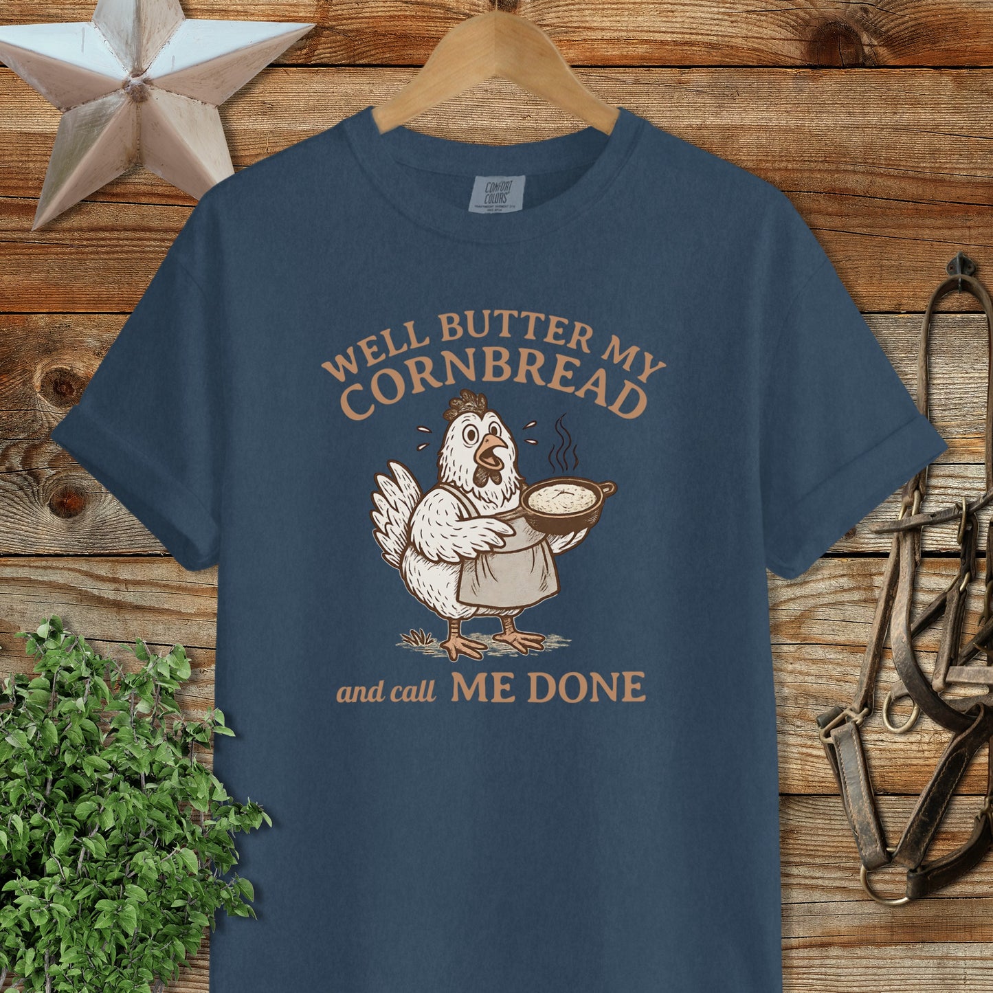 Well Butter My Cornbread and Call Me Done T-shirt
