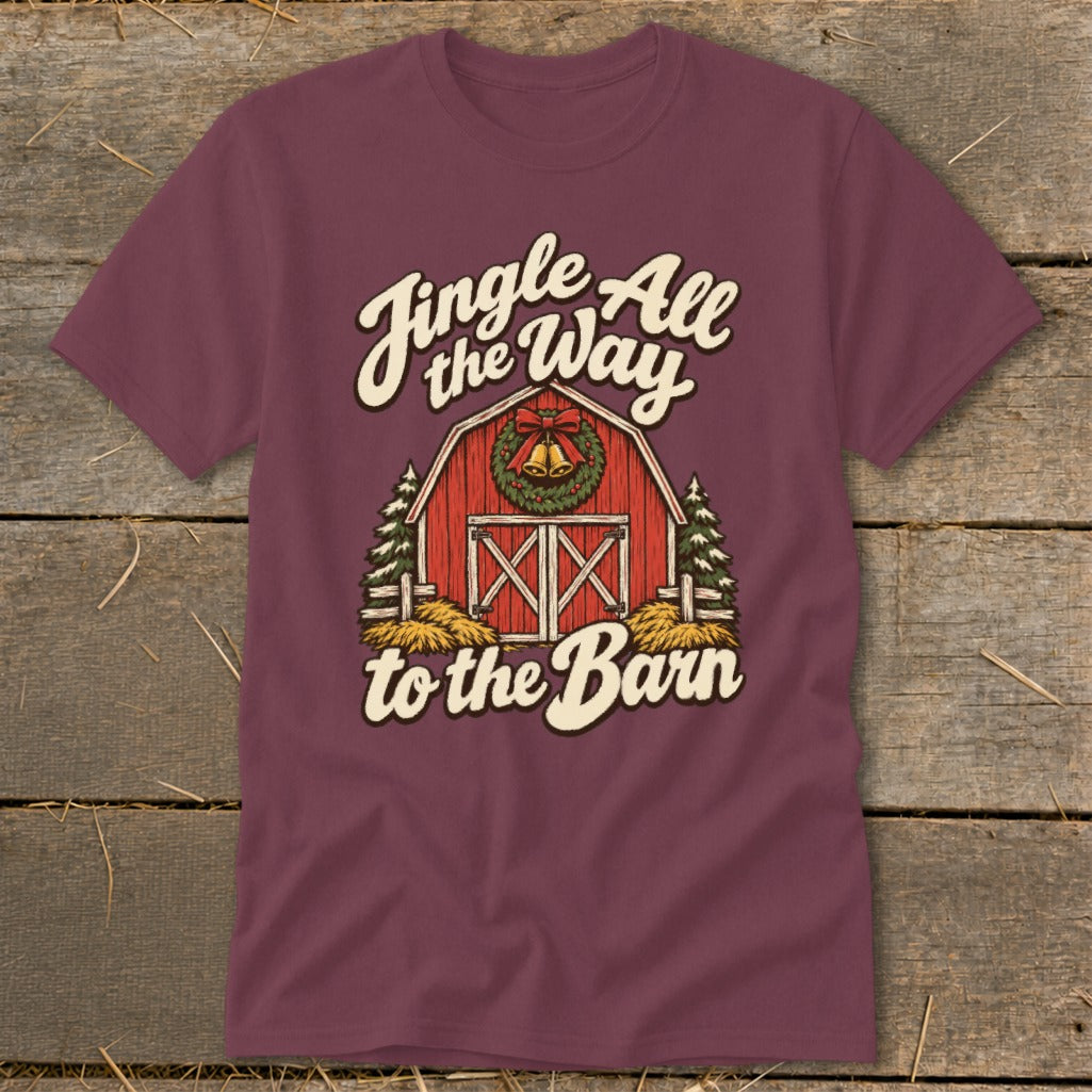 Maroon t-shirt with "Jingle All the Way to the Barn" text and red barn graphic.