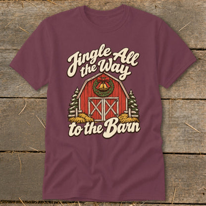 Maroon t-shirt with "Jingle All the Way to the Barn" text and red barn graphic.