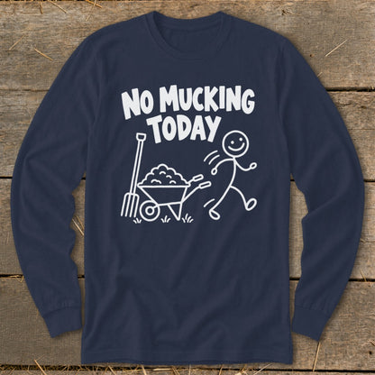 Dark blue long-sleeve shirt with "NO MUCKING TODAY" and stick figure.