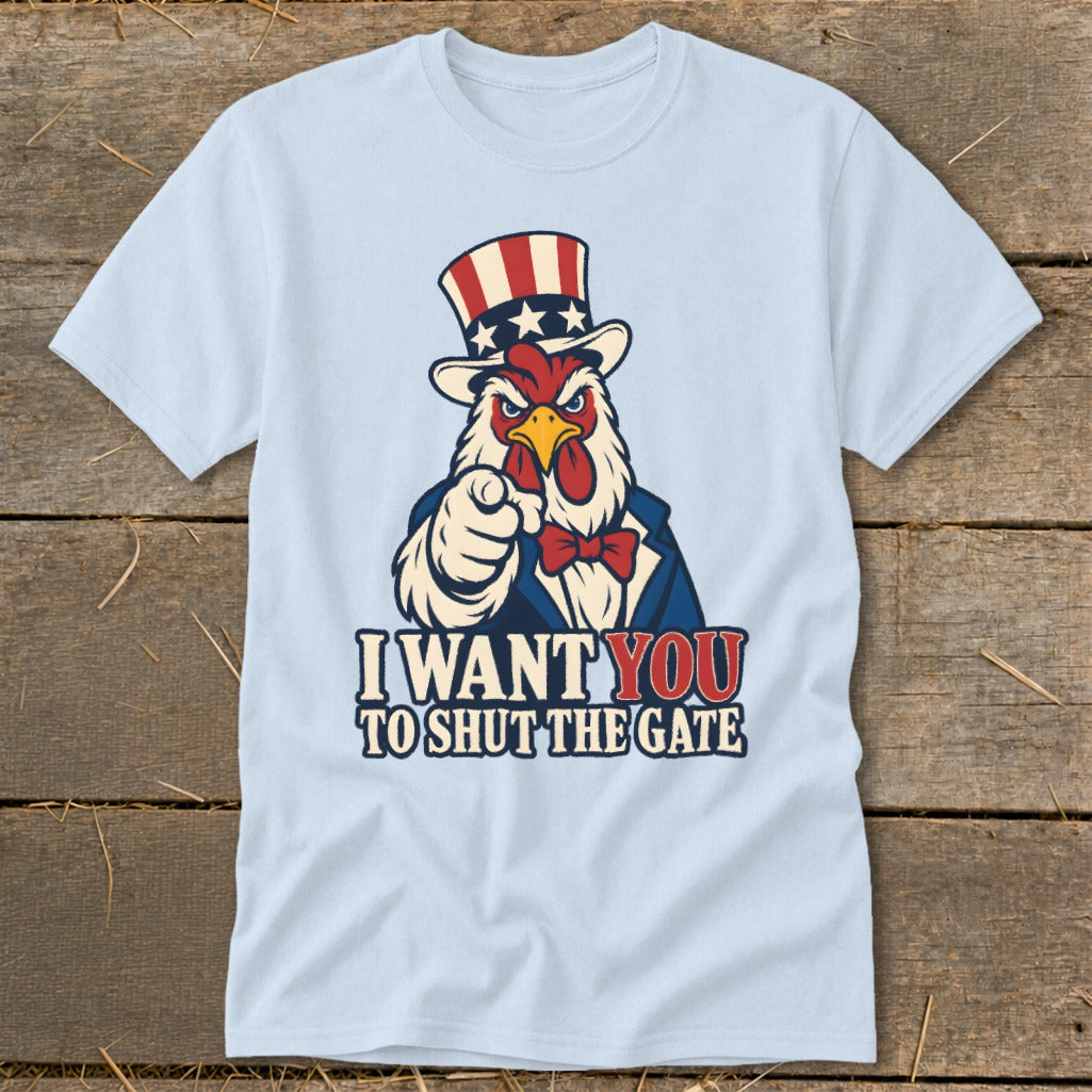 Rooster in Uncle Sam hat points finger with text "I want you to shut the gate."