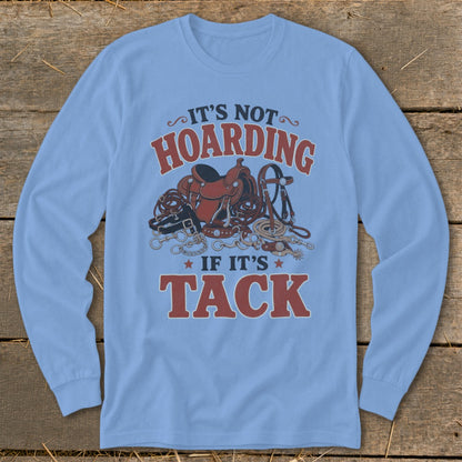 Light blue long-sleeve shirt with "It's not hoarding if it's tack" text and equestrian gear graphic.