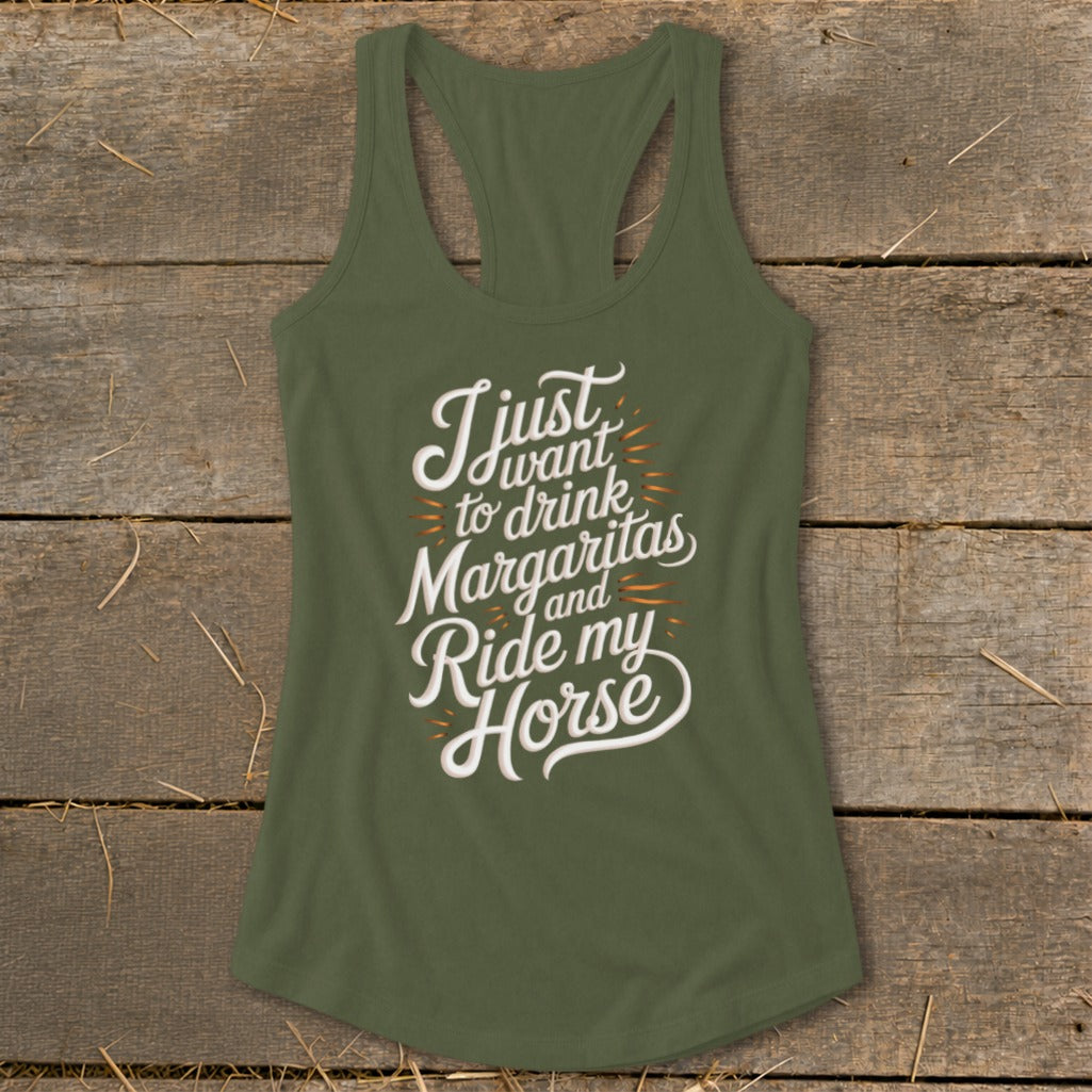 Olive green tank top with white text that reads "I just want to drink Margaritas and Ride my Horse."