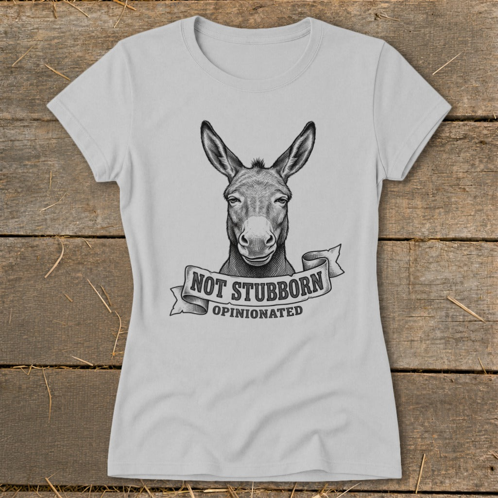 Grey t-shirt with a sketch of a donkey and the text "NOT STUBBORN OPINIONATED".