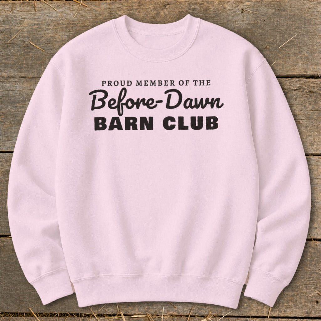 Pink sweatshirt with text "Proud Member of the Before-Dawn Barn Club."